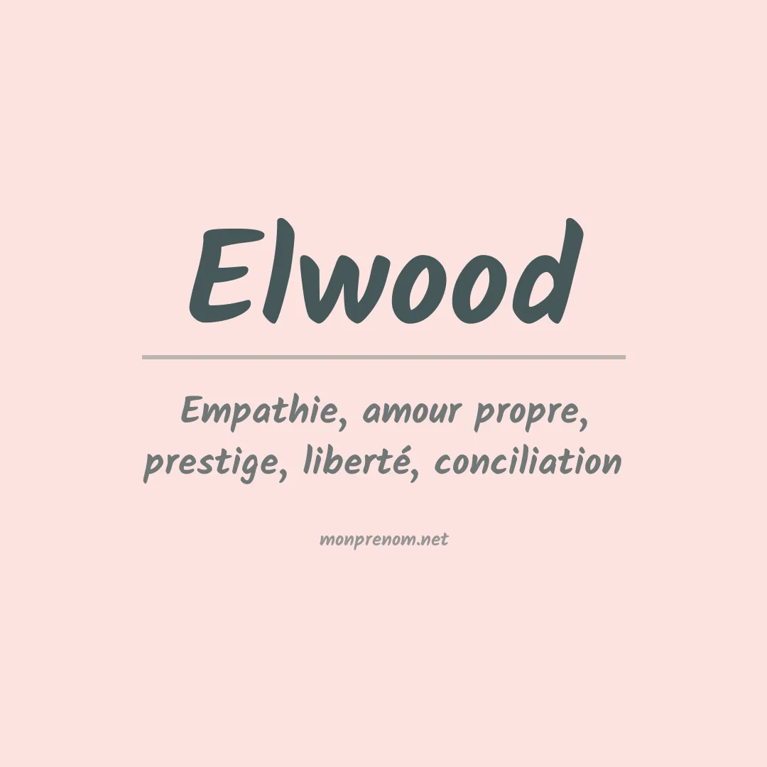 Signification du prénom Elwood