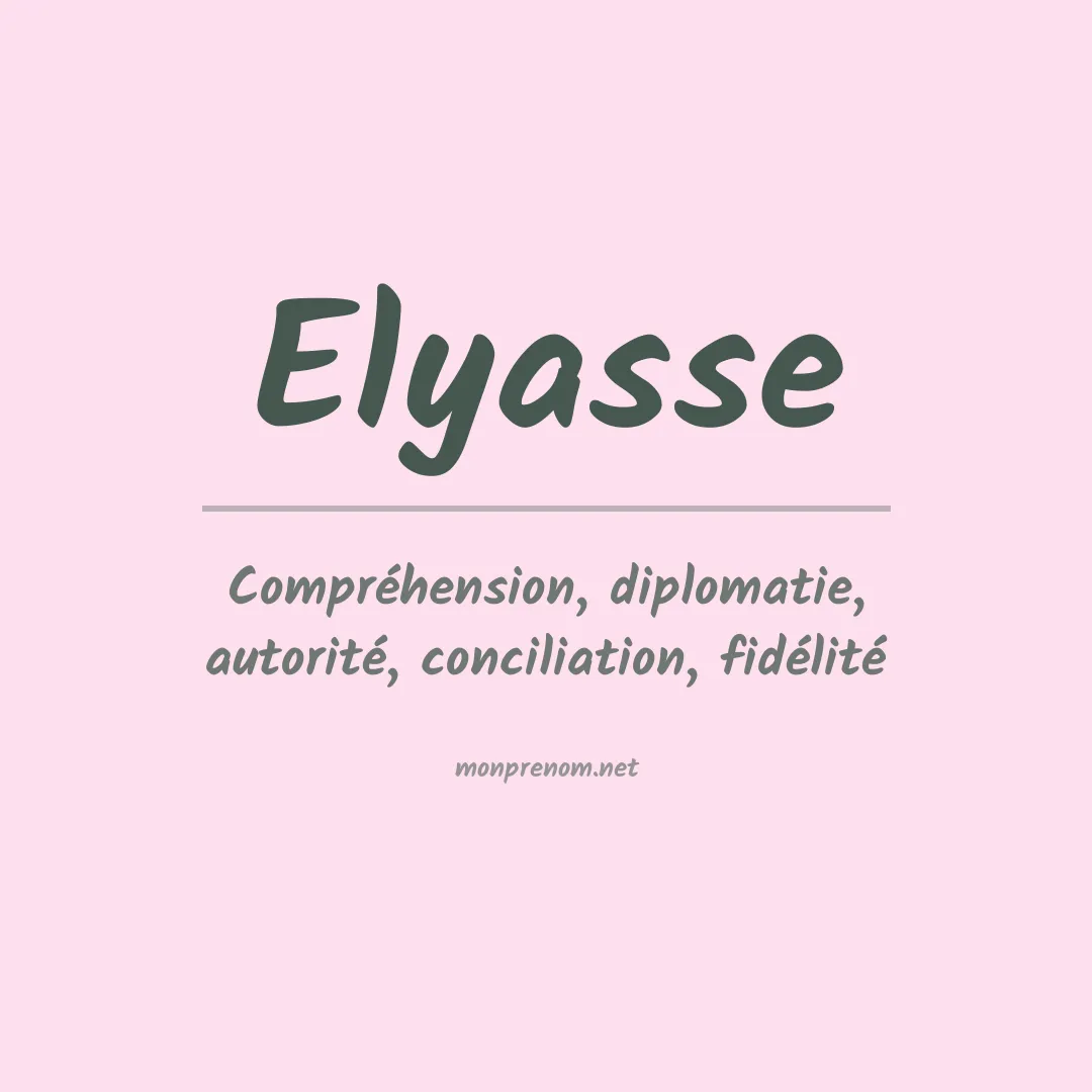 Signification du prénom Elyasse