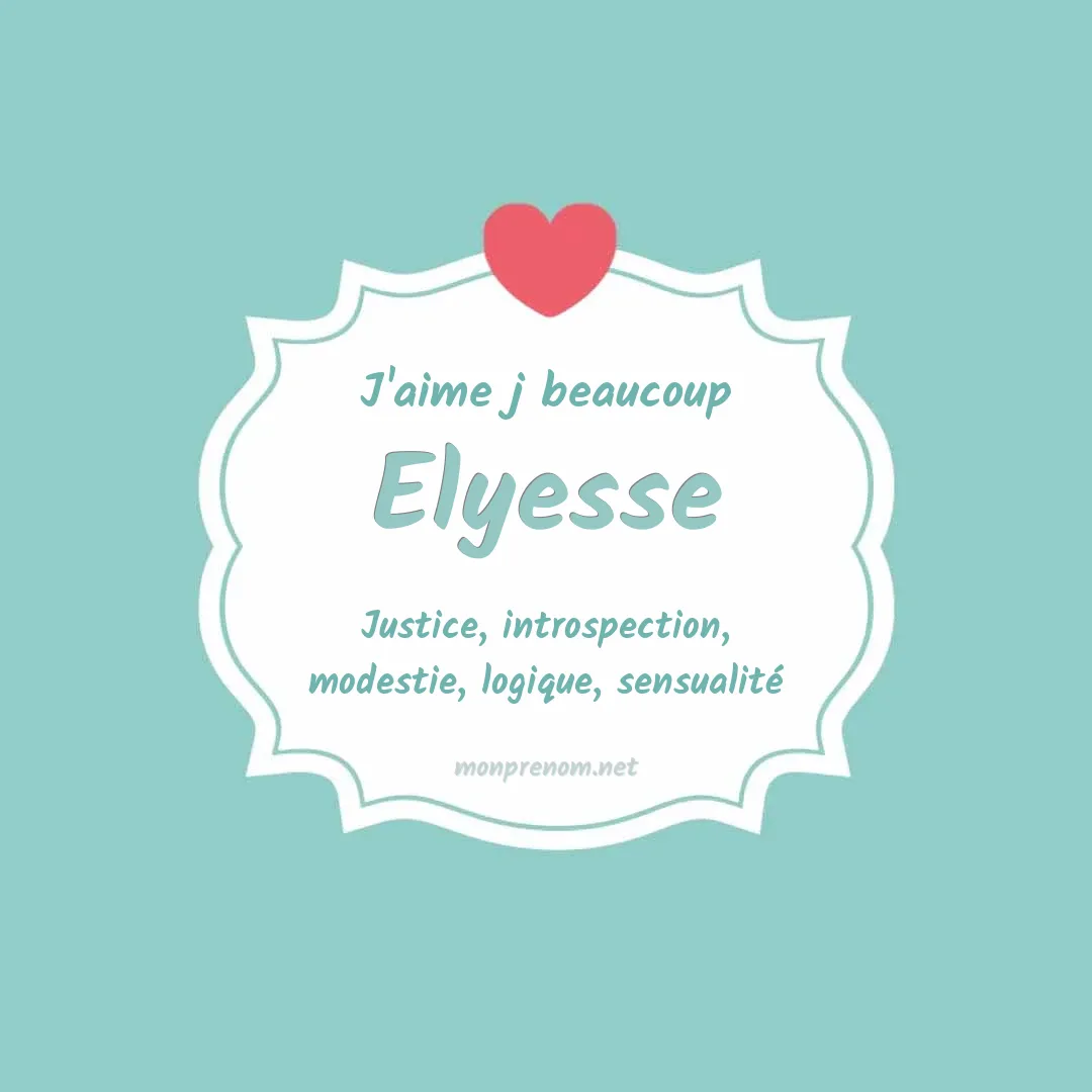 J'aime beaucoup Elyesse