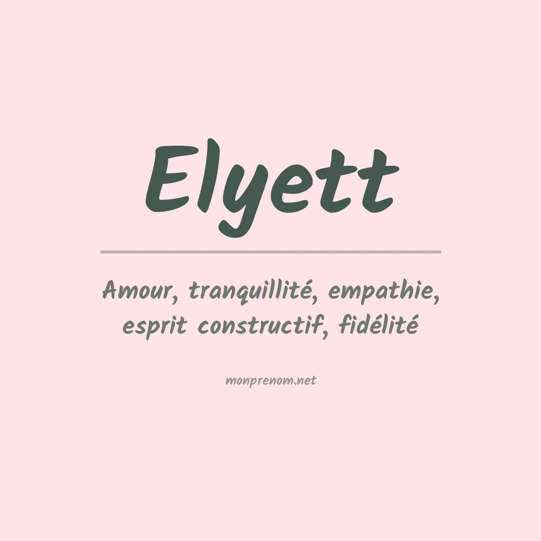 Signification du prénom Elyett