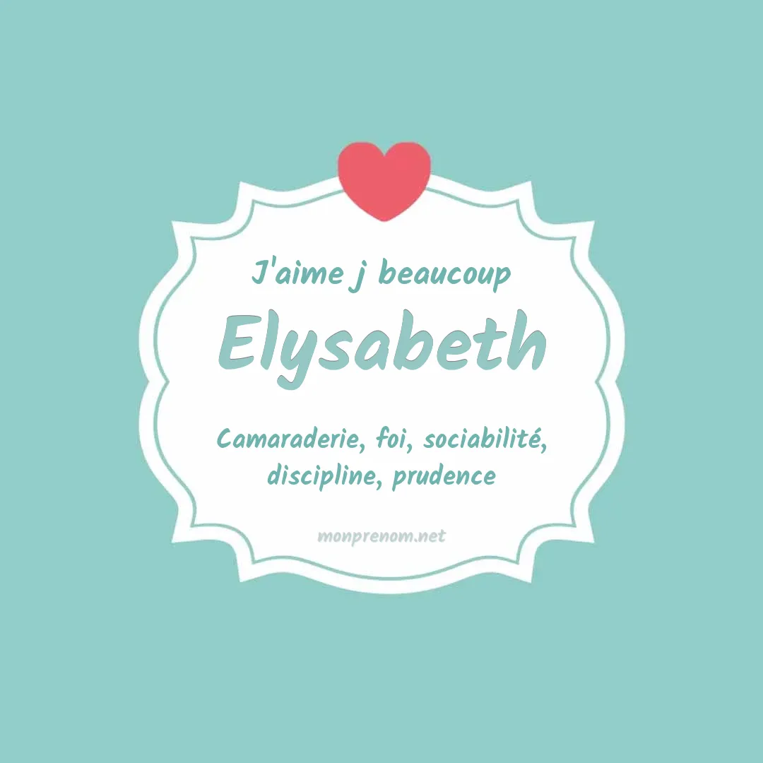 J'aime beaucoup Elysabeth