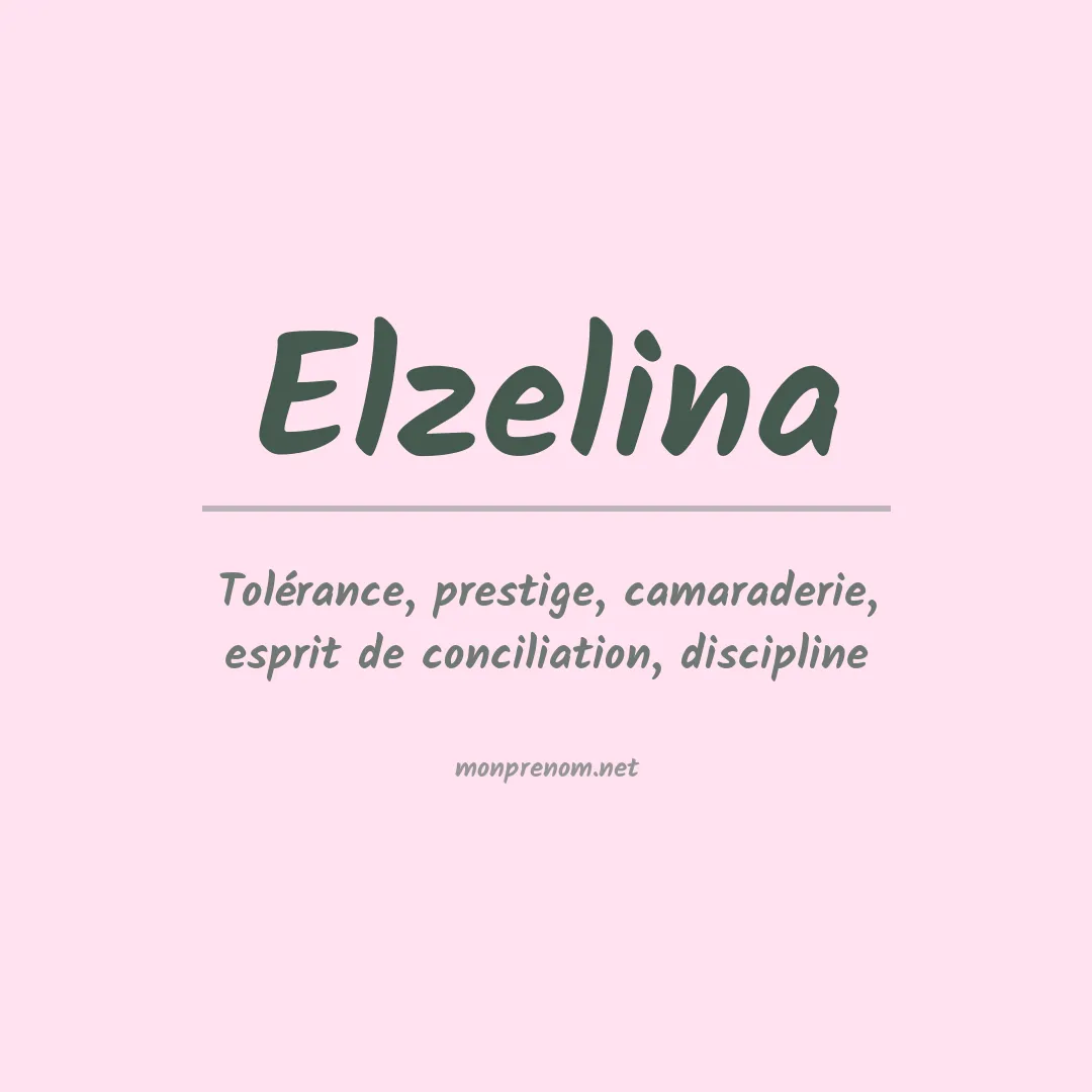 Signification du prénom Elzelina
