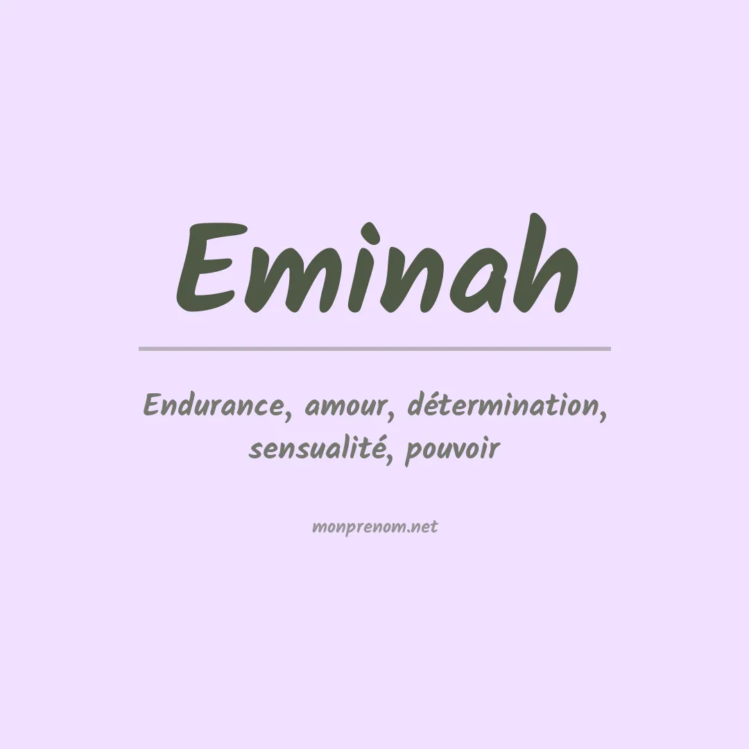 Signification du prénom Eminah