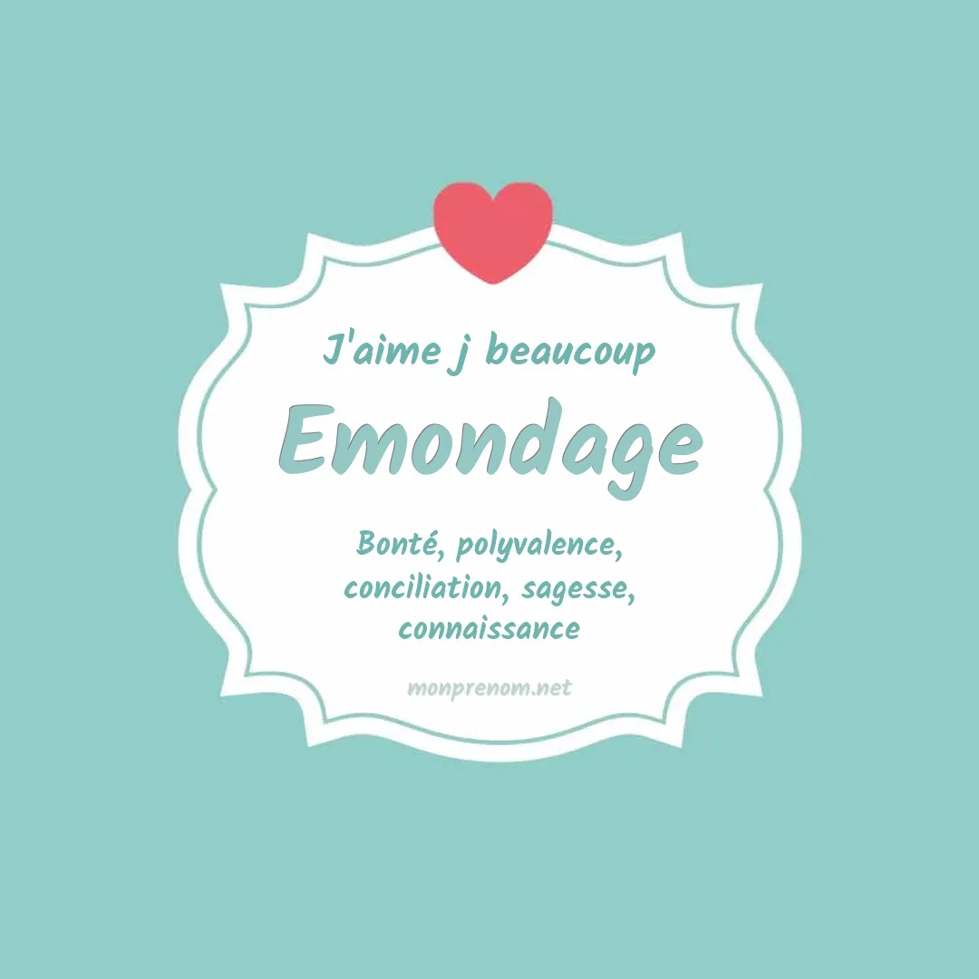 J'aime beaucoup Emondage