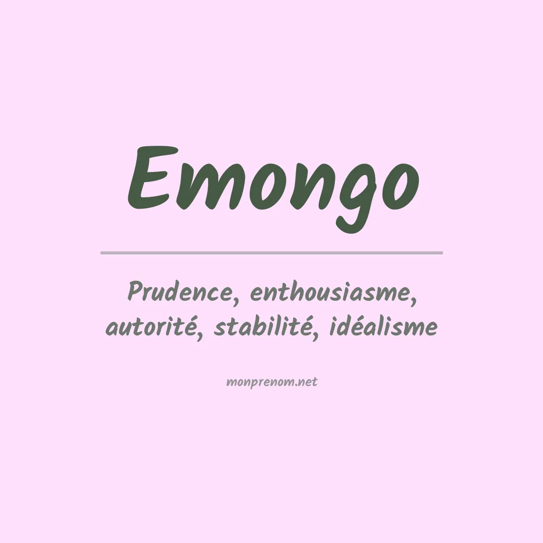 Signification du prénom Emongo