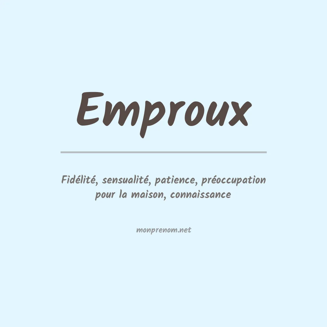 Signification du prénom Emproux
