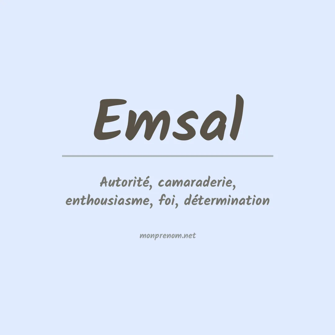 Signification du prénom Emsal