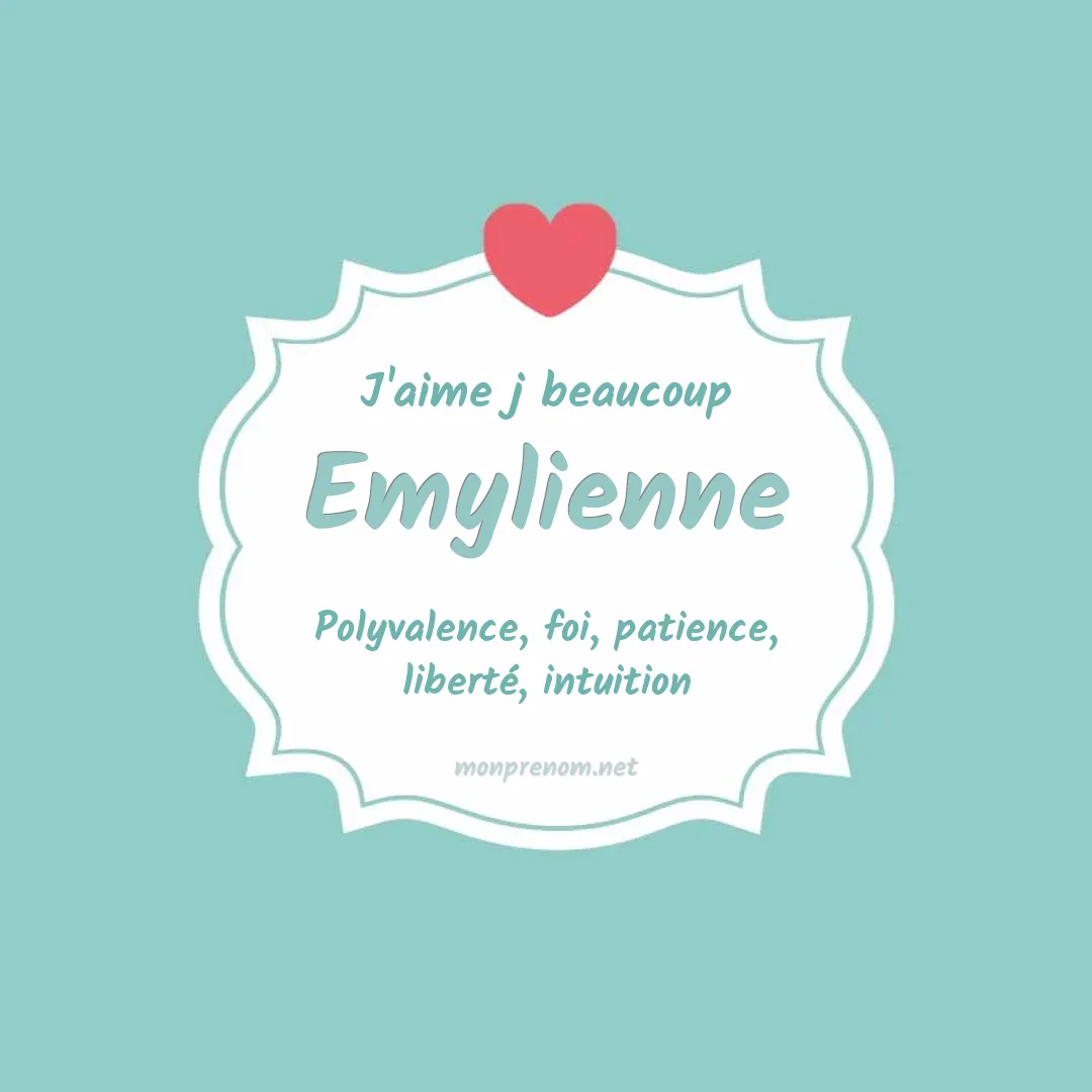 J'aime beaucoup Emylienne