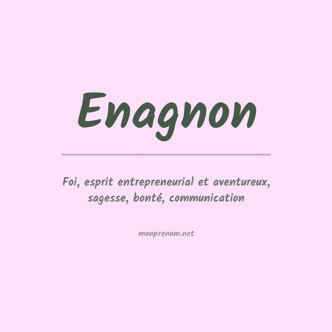 Signification du prénom Enagnon
