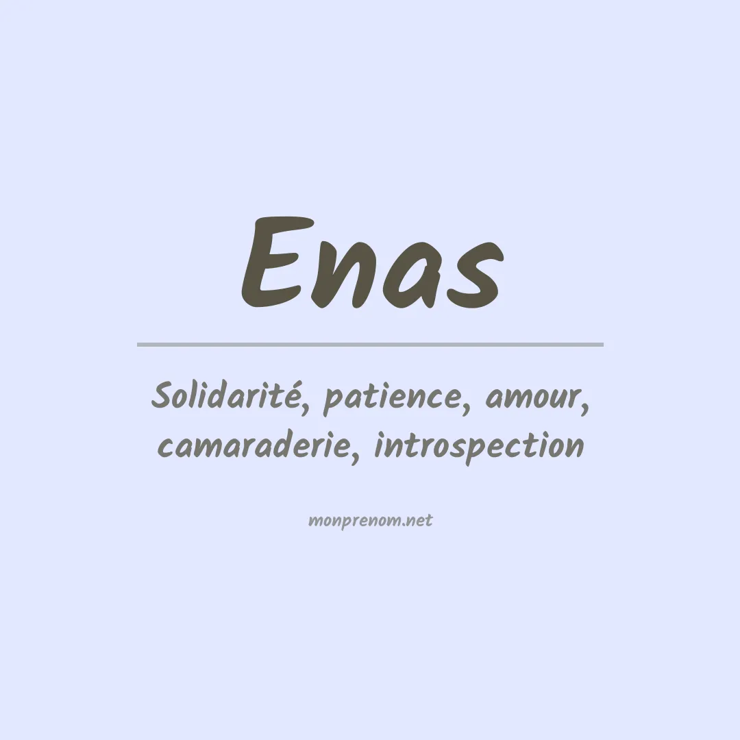 Signification du prénom Enas