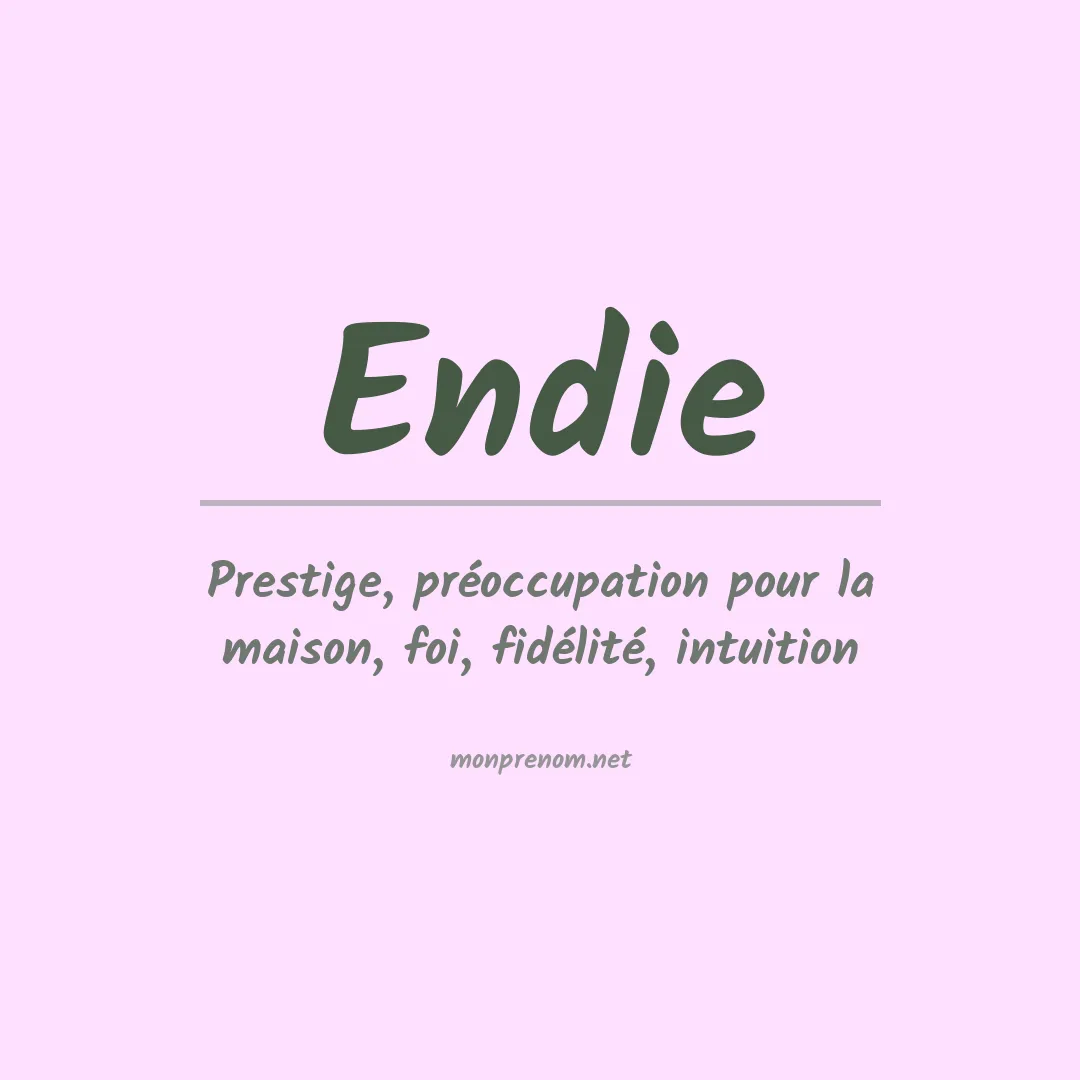 Signification du prénom Endie