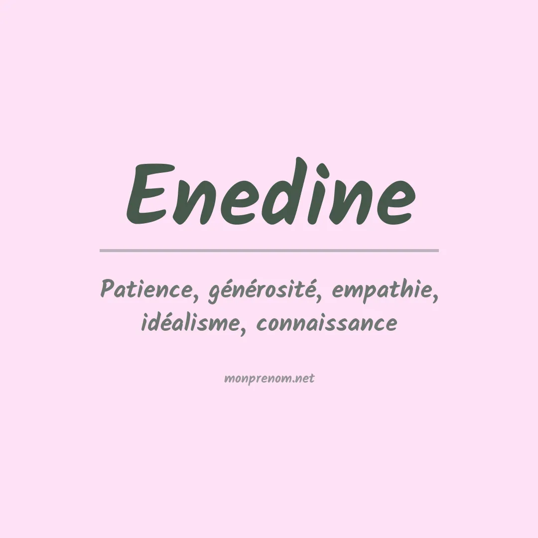 Signification du prénom Enedine
