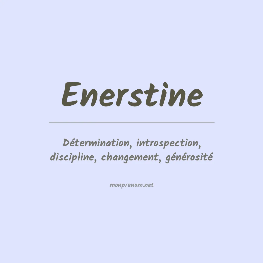 Signification du prénom Enerstine