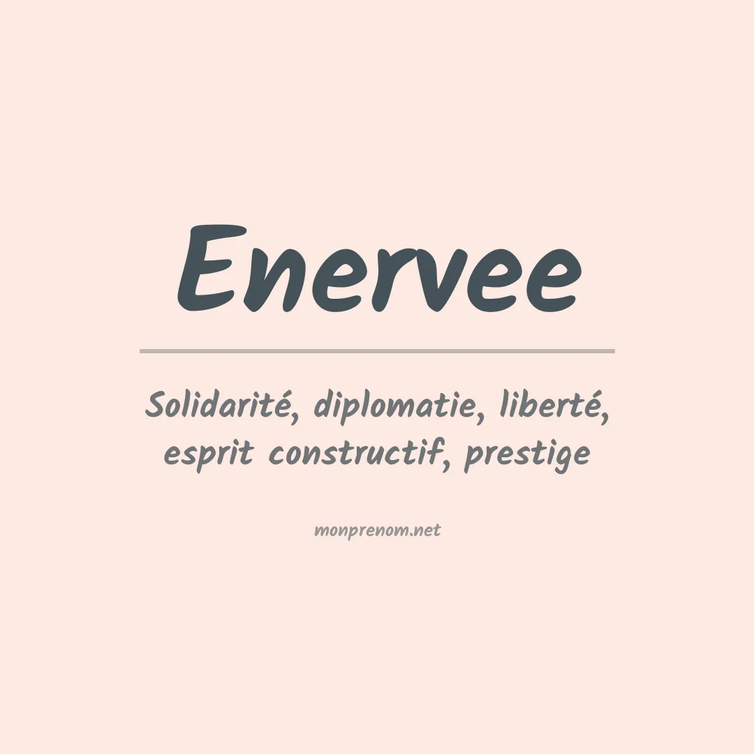 Signification du prénom Enervee