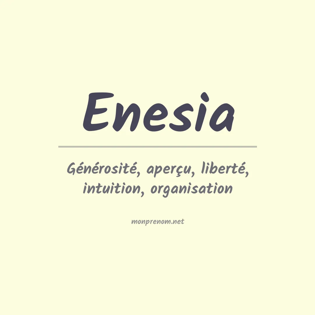 Signification du prénom Enesia