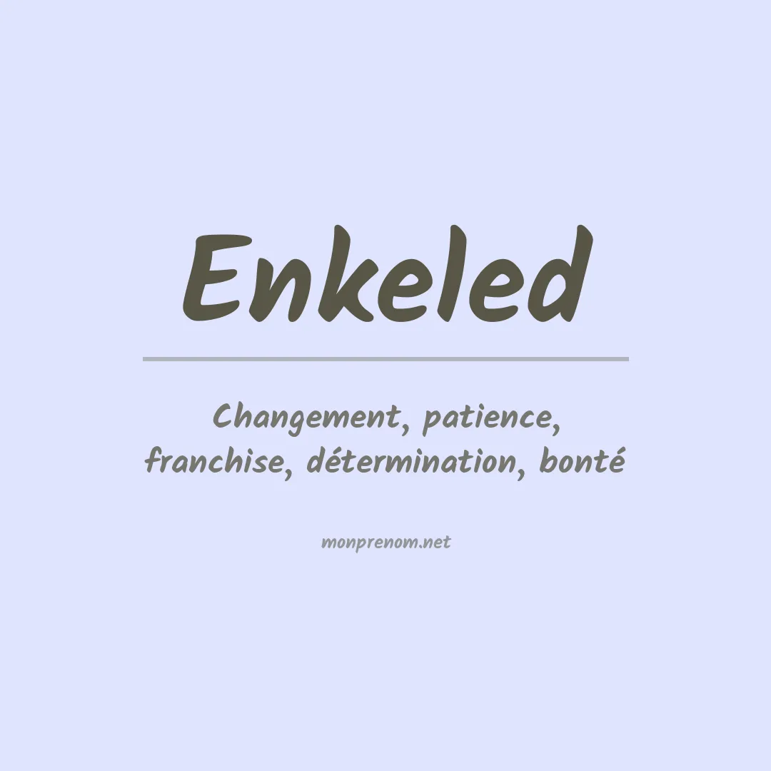 Signification du prénom Enkeled