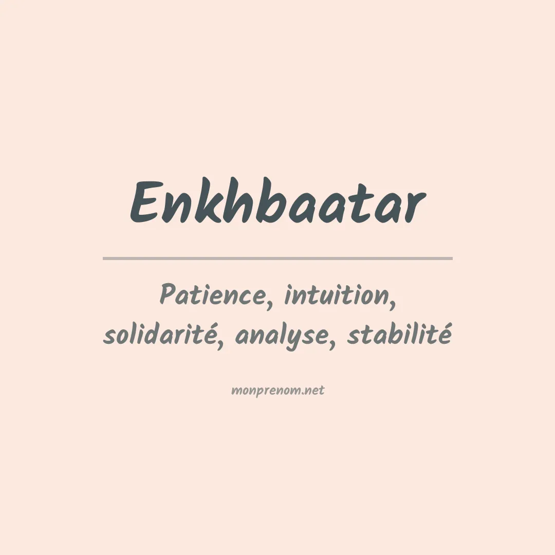 Signification du prénom Enkhbaatar