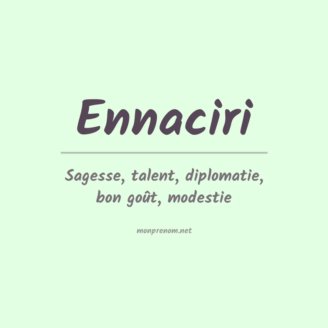 Signification du prénom Ennaciri