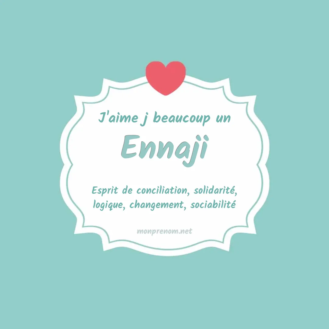 J'aime beaucoup Ennaji