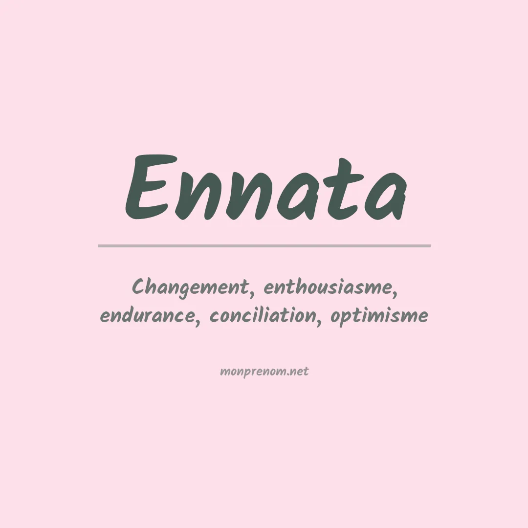 Signification du prénom Ennata
