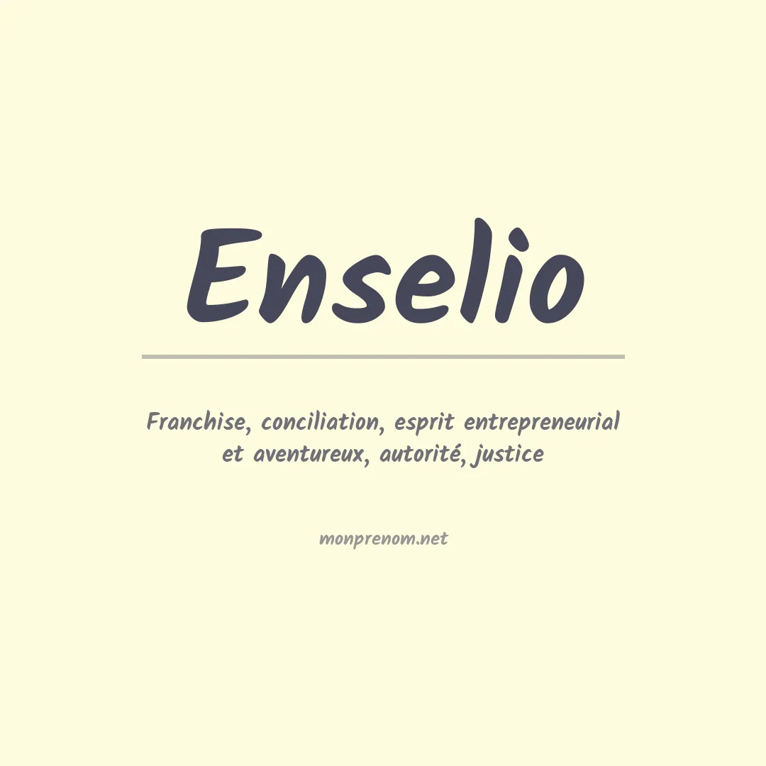 Signification du prénom Enselio