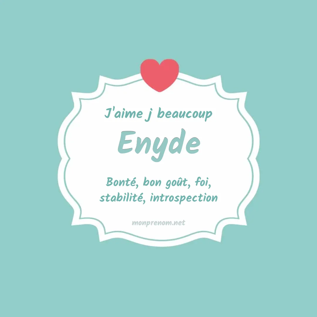 J'aime beaucoup Enyde