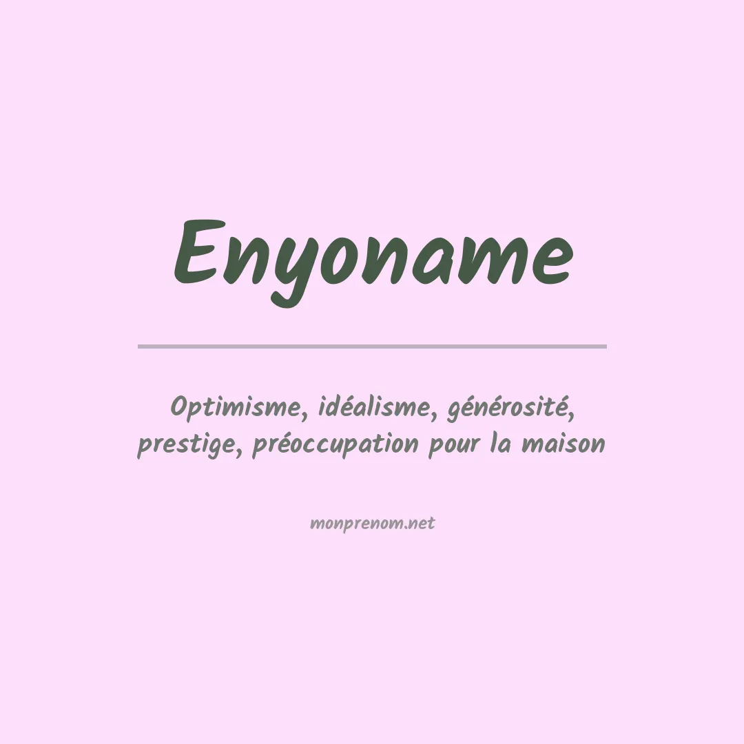 Signification du prénom Enyoname
