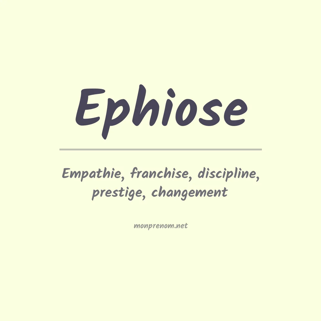 Signification du prénom Ephiose