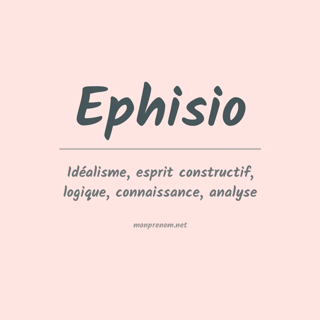 Signification du prénom Ephisio