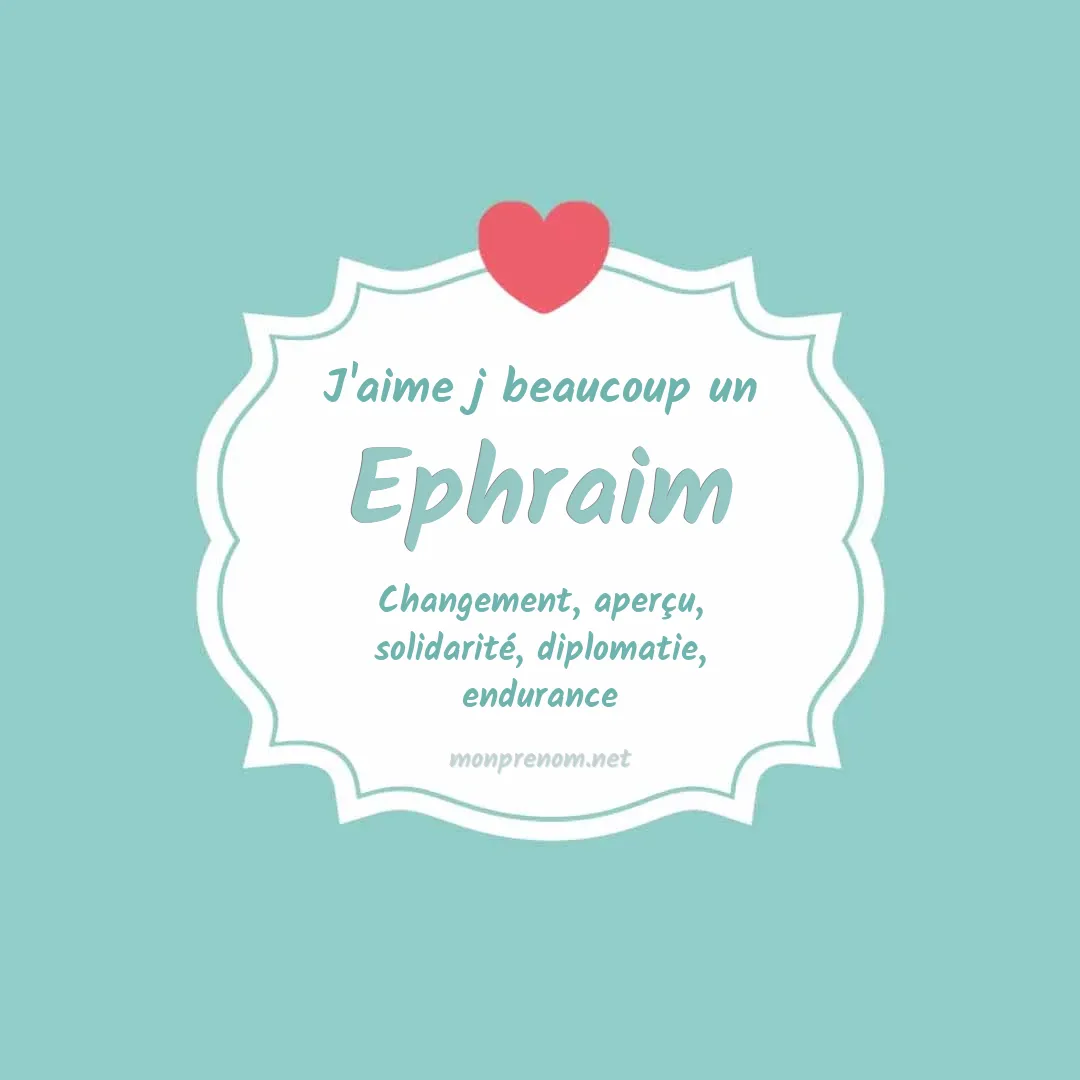 J'aime beaucoup Ephraim