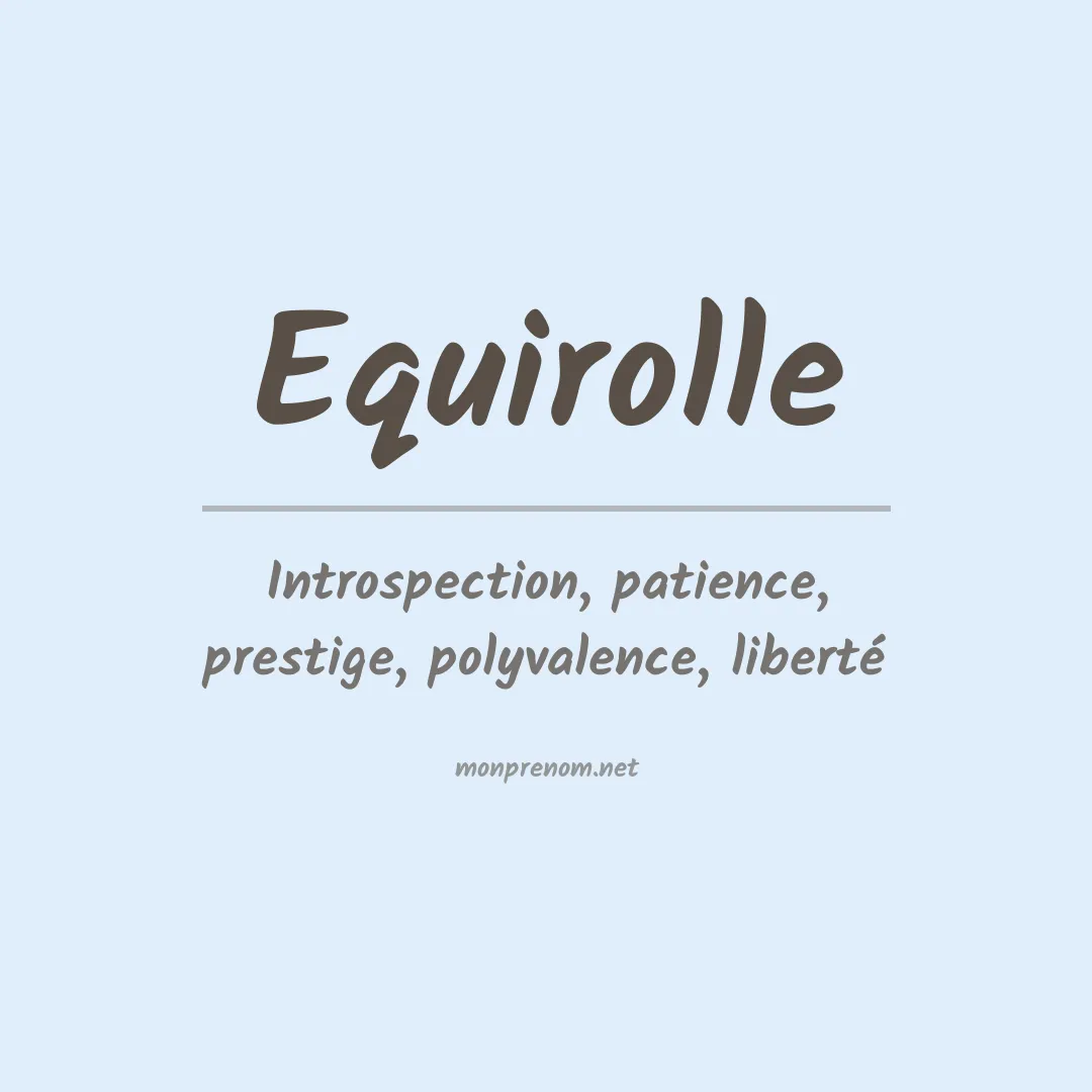 Signification du prénom Equirolle