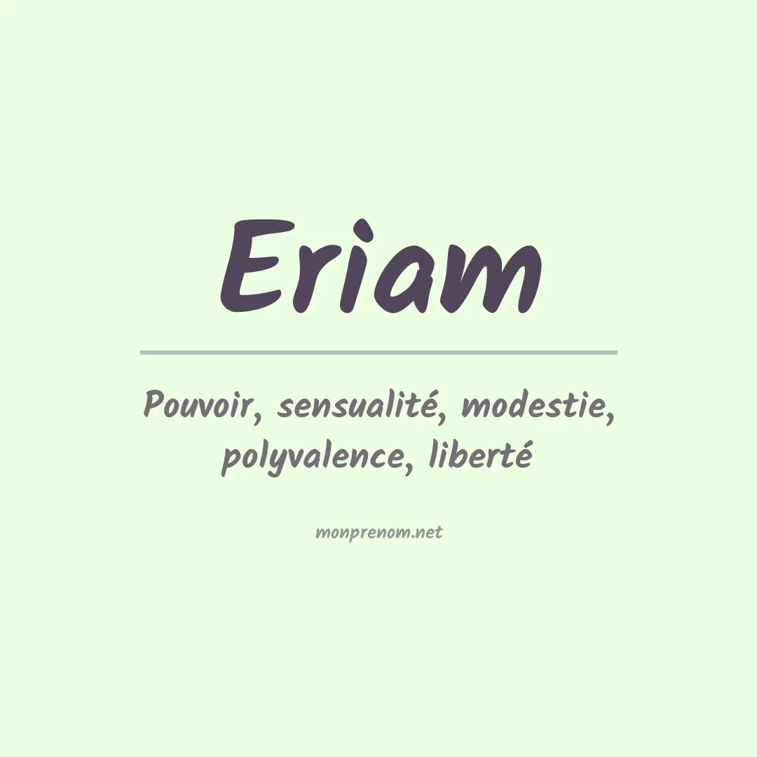 Signification du prénom Eriam