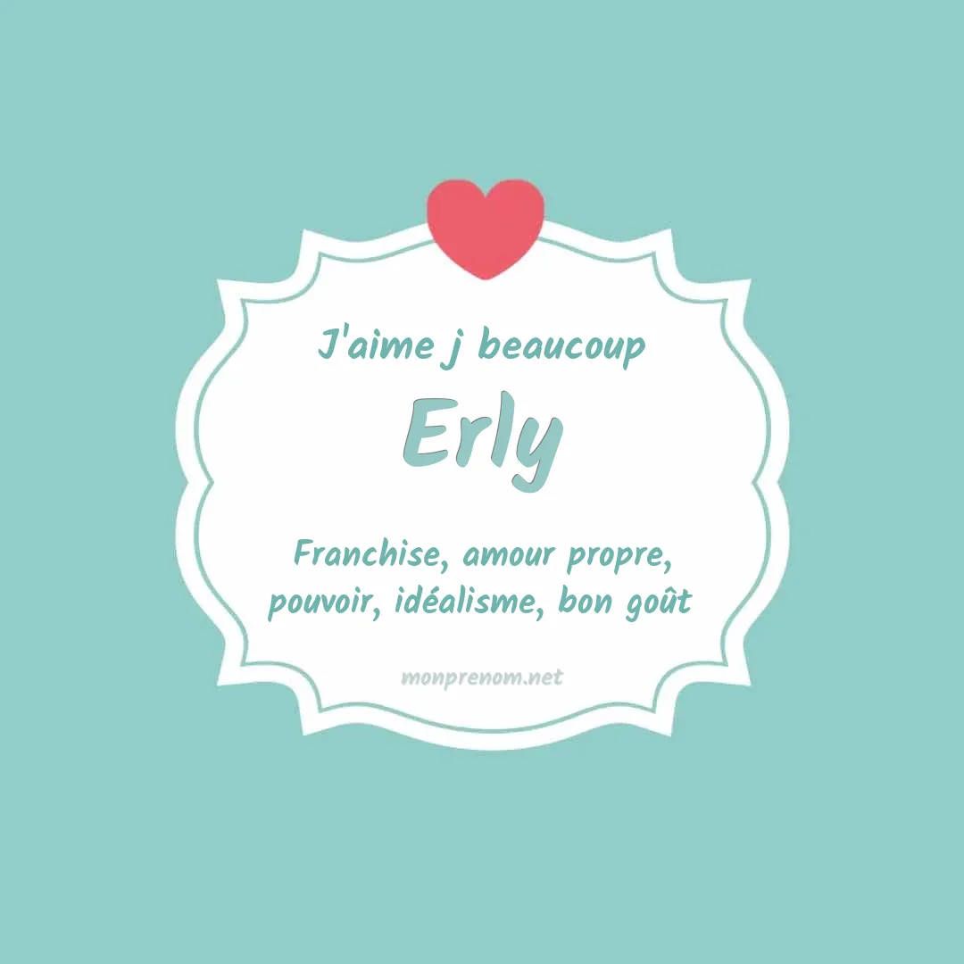 J'aime beaucoup Erly