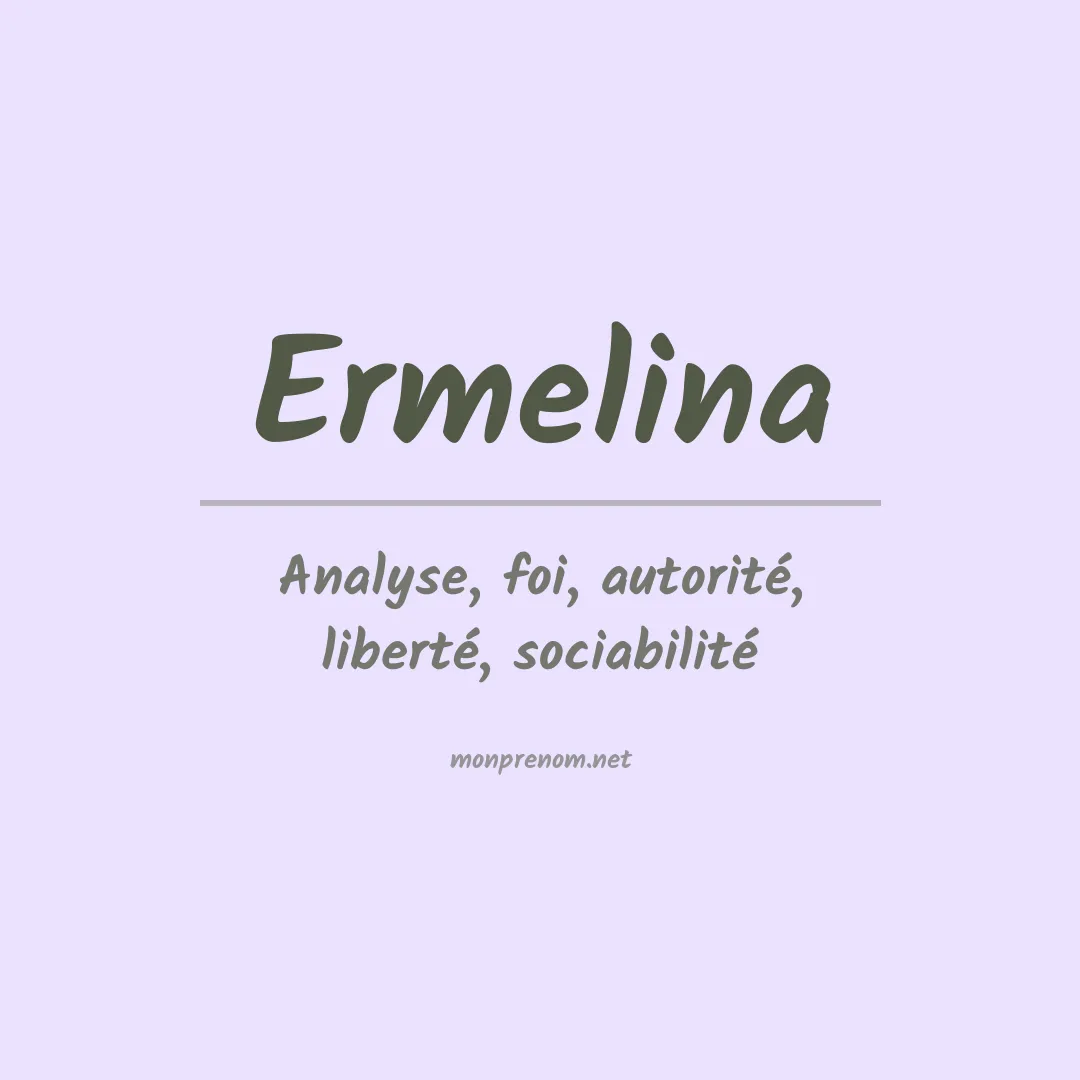 Signification du prénom Ermelina
