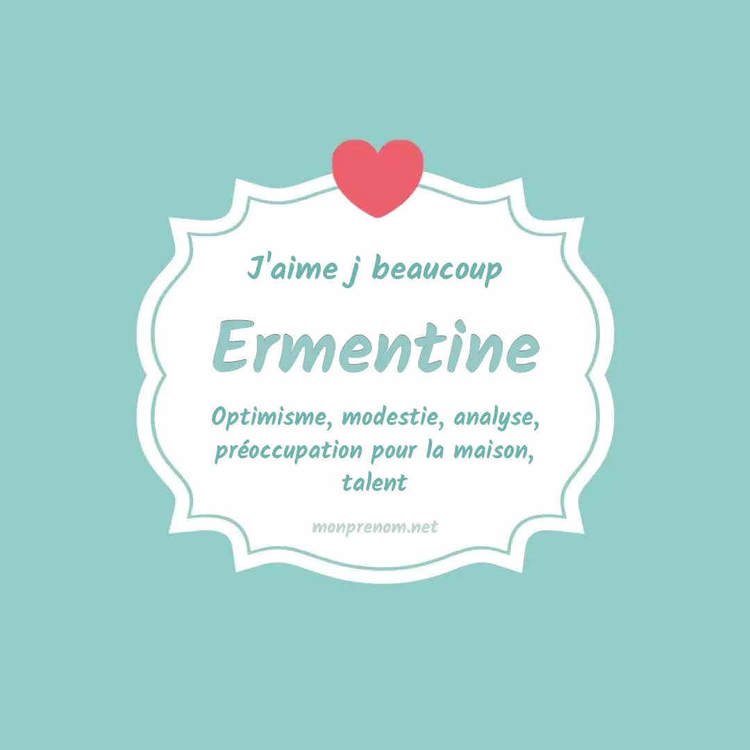 J'aime beaucoup Ermentine