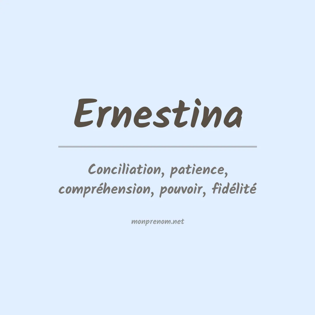Signification du prénom Ernestina