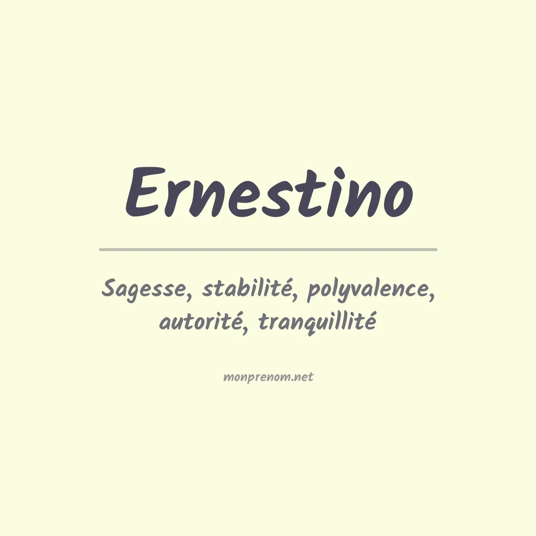 Signification du prénom Ernestino