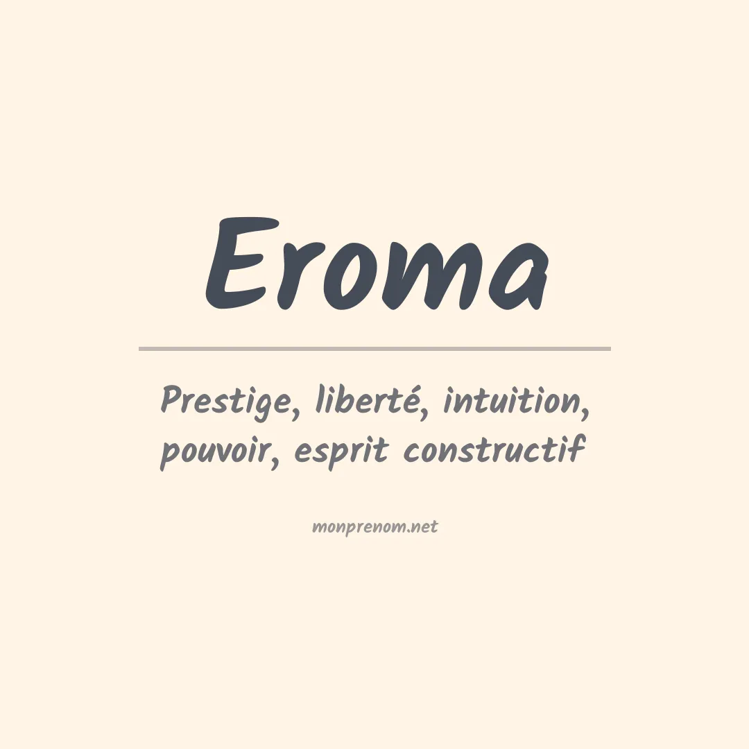 Signification du prénom Eroma