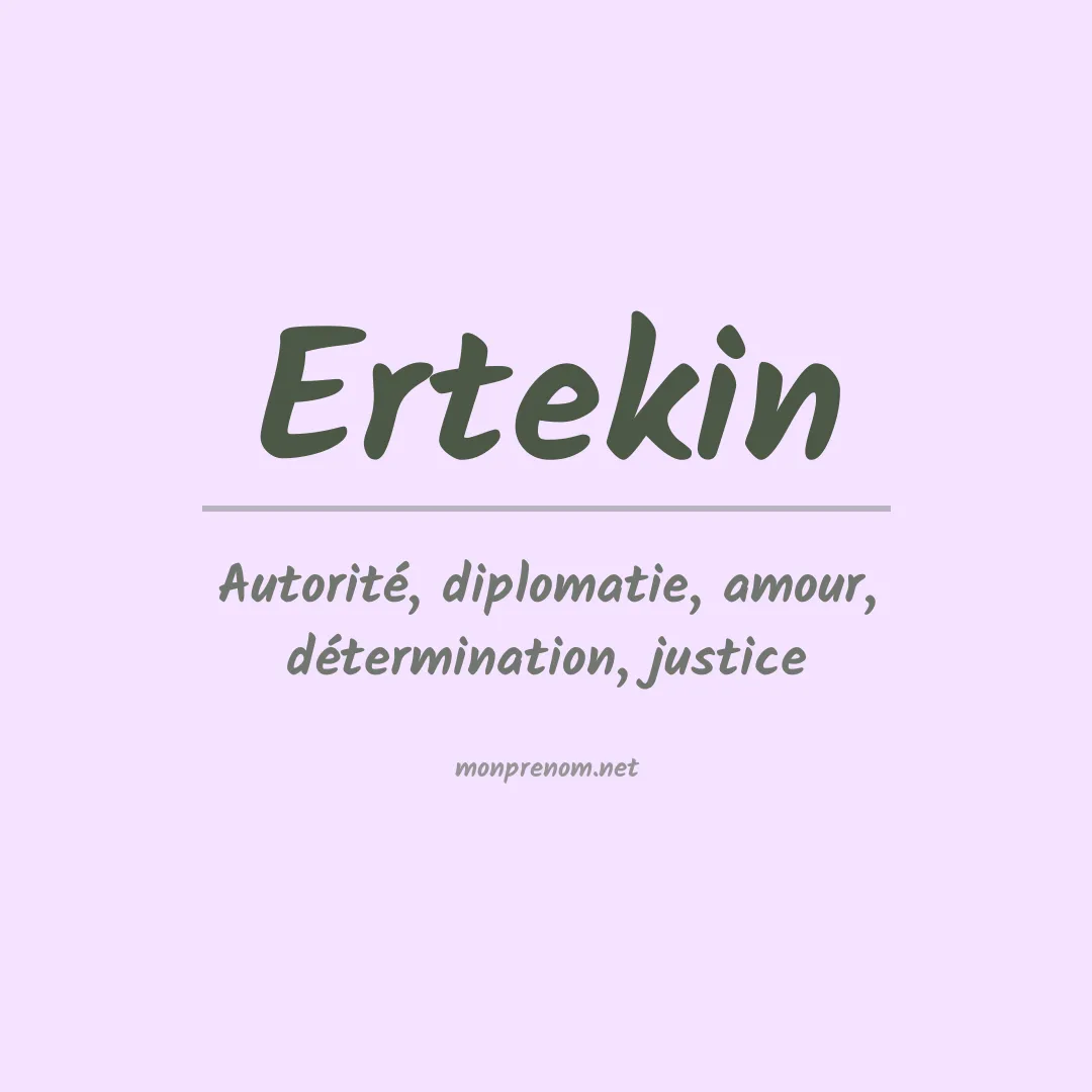 Signification du prénom Ertekin