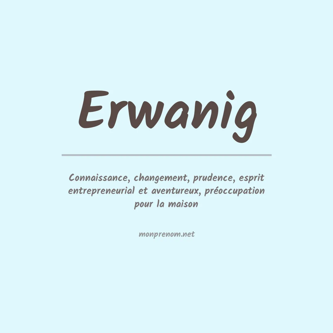 Signification du prénom Erwanig