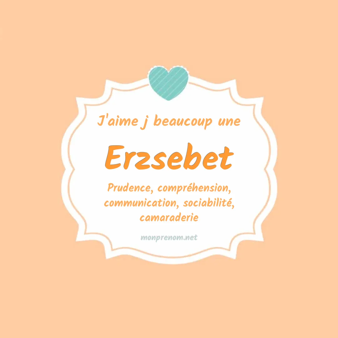 J'aime beaucoup Erzsebet