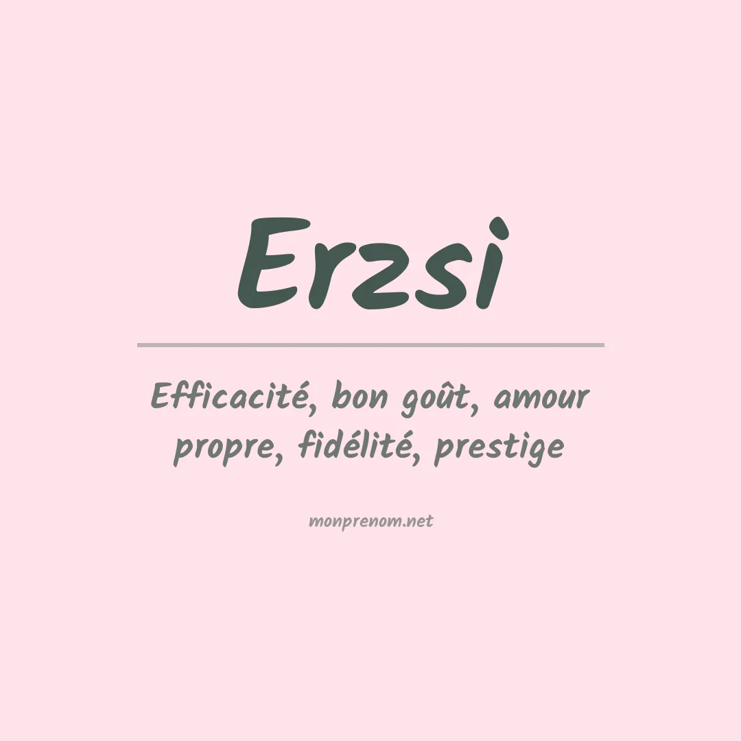 Signification du prénom Erzsi