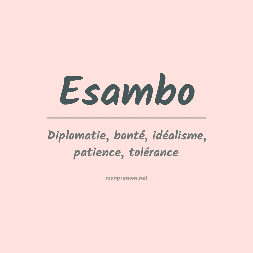 Signification du prénom Esambo
