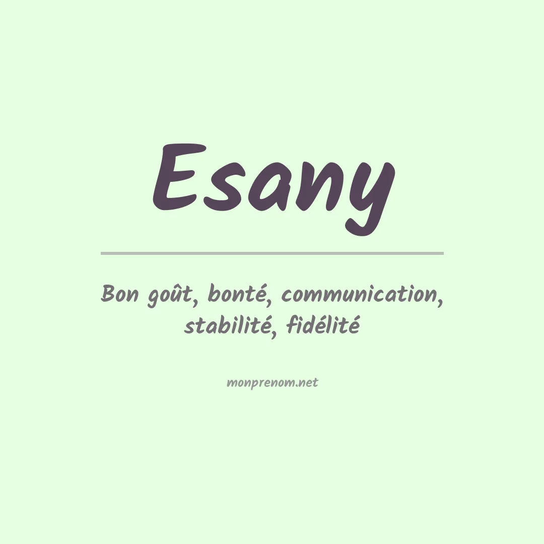Signification du prénom Esany