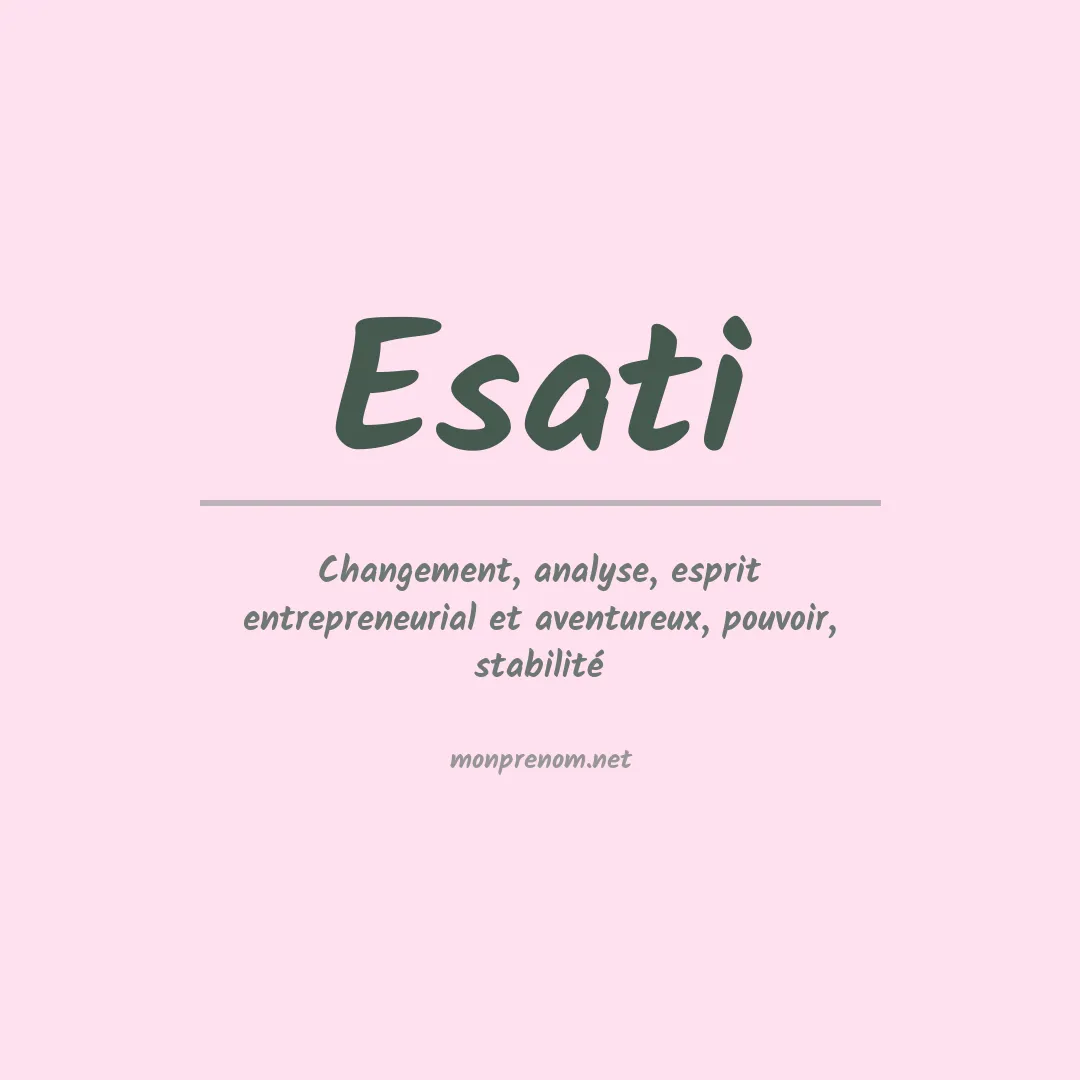 Signification du prénom Esati