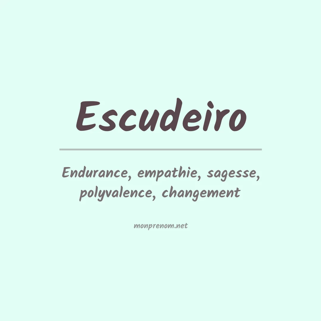 Signification du prénom Escudeiro