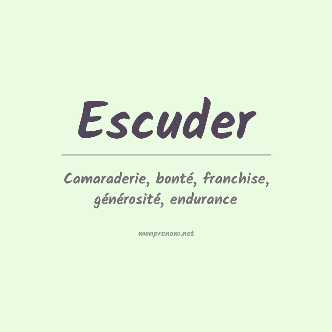 Signification du prénom Escuder
