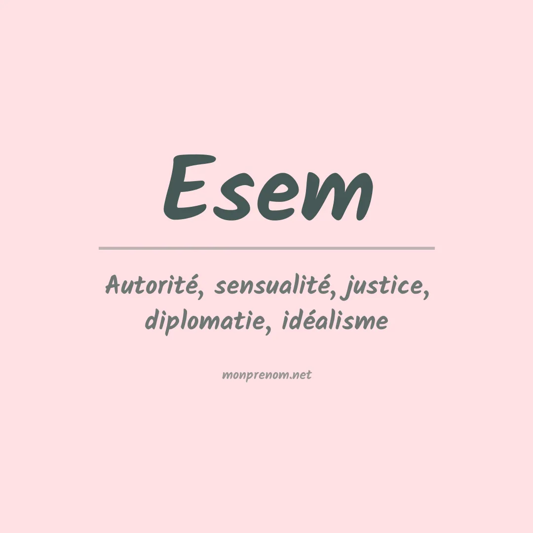 Signification du prénom Esem