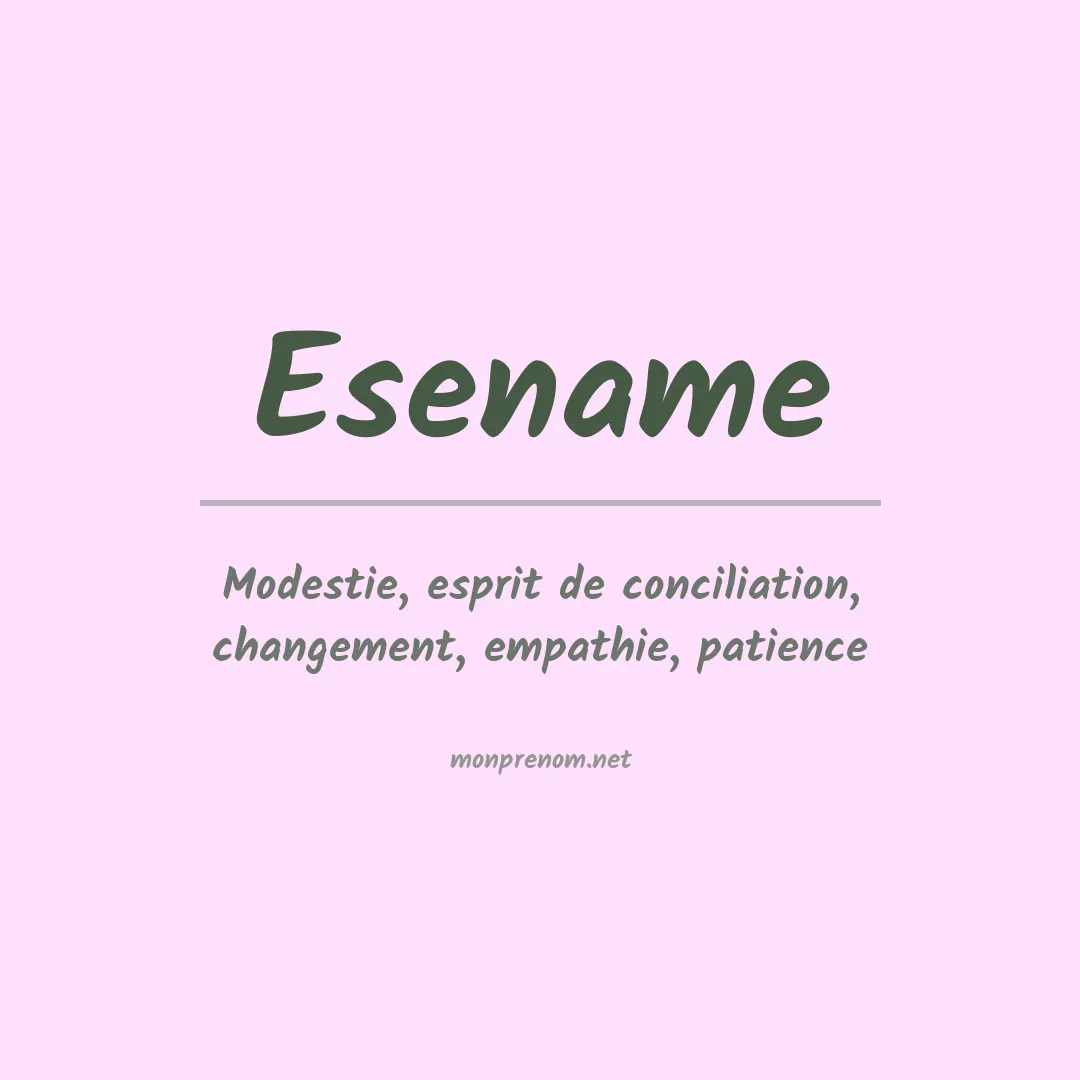 Signification du prénom Esename