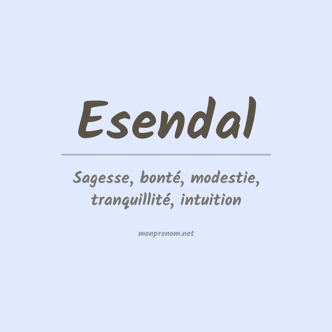 Signification du prénom Esendal